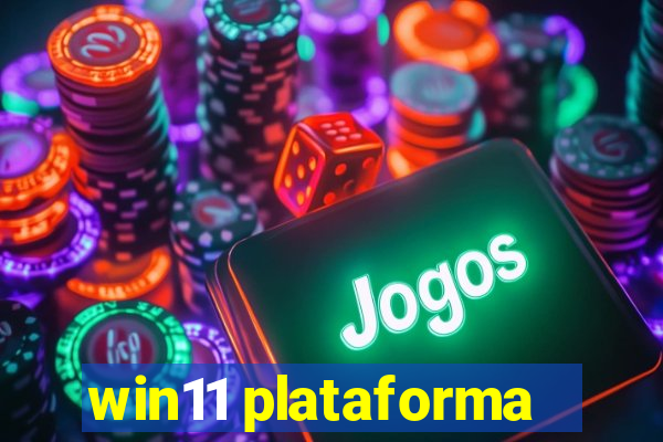 win11 plataforma